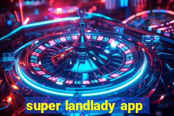 super landlady app